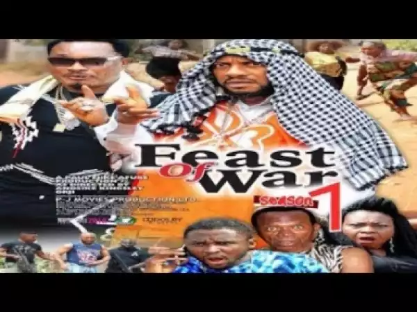 Video: Feast Of War [Season 1] - Latest Nigerian Nollywoood Movies 2018